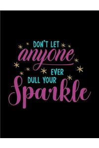 Don't Let Anyone Ever Dull Your Sparkle