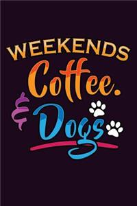 Weekends Coffee And Dogs