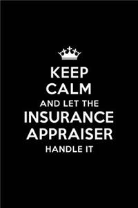 Keep Calm and Let the Insurance Appraiser Handle It