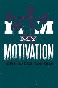 I Am My Motivation Health, Fitness & Goal Tracker Journal
