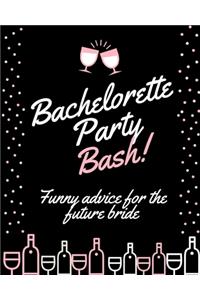 Bachelorette Party Bash Funny Advice For The Future Bride