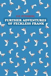 Further Adventures of Feckless Frank