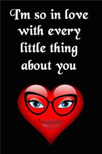 I'm So in Love with Every Little Thing about You