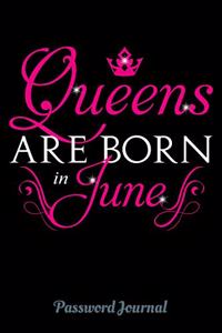 Queens Are Born In June Password Journal