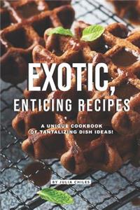 Exotic, Enticing Recipes