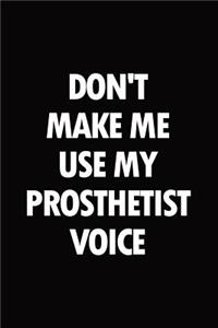 Don't make me use my prosthetist voice