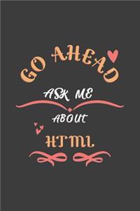 Go Ahead Ask Me About Html