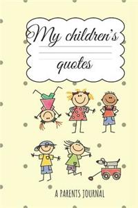 My Children´s quotes A Parents Journal