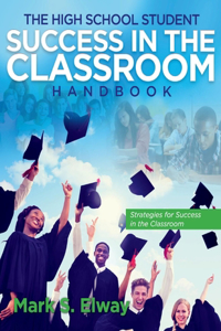 High School Student Success in the Classroom