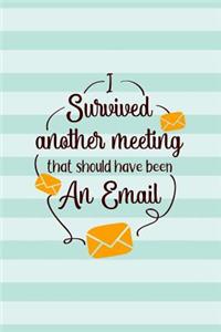 I Survived Another Meeting That Should Have Been An Email