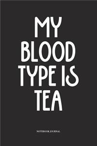My Blood Type Is Tea