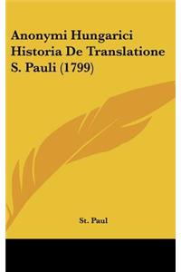 Anonymi Hungarici Historia de Translatione S. Pauli (1799)