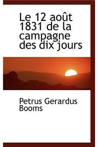 Le 12 Aout 1831 de La Campagne Des Dix Jours
