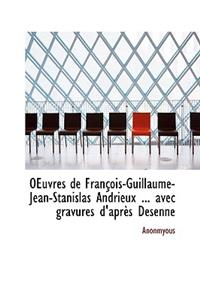 Oeuvres de Fran OIS-Guillaume-Jean-Stanislas Andrieux ... Avec Gravures D'Apr?'s Desenne
