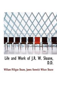 Life and Work of J.R. W. Sloane, D.D.