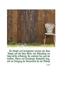 Die Kampfe Und Streitigkeiten Zwischen Den Banu 'Umajja Und Den Banu Hasim; Eine Abhandlung Von Taki