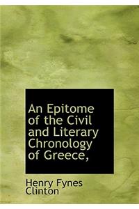 An Epitome of the Civil and Literary Chronology of Greece,