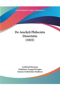 De Aeschyli Philocteta Dissertatio (1825)