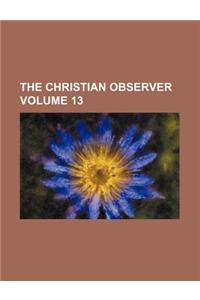 The Christian Observer Volume 13