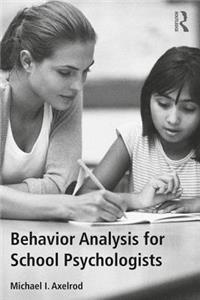 Behavior Analysis for School Psychologists