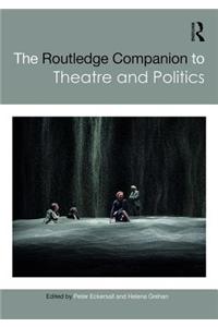 Routledge Companion to Theatre and Politics