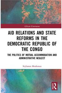 Aid Relations and State Reforms in the Democratic Republic of the Congo