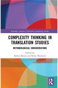 Complexity Thinking in Translation Studies
