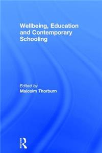 Wellbeing, Education and Contemporary Schooling