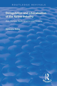 Deregulation and Liberalisation of the Airline Industry