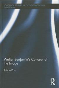 Walter Benjamin's Concept of the Image