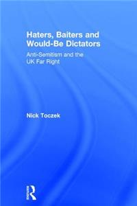 Haters, Baiters and Would-Be Dictators