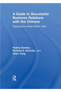 A Guide to Successful Business Relations With the Chinese