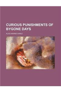 Curious Punishments of Bygone Days