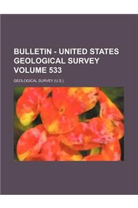 Bulletin - United States Geological Survey Volume 533