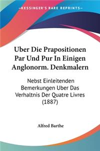 Uber Die Prapositionen Par Und Pur In Einigen Anglonorm. Denkmalern