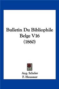 Bulletin Du Bibliophile Belge V16 (1860)