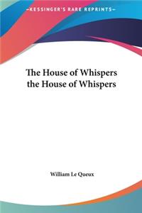 The House of Whispers the House of Whispers