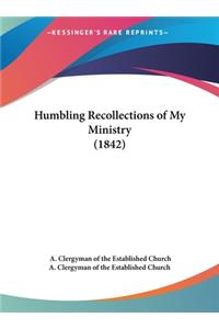 Humbling Recollections of My Ministry (1842)