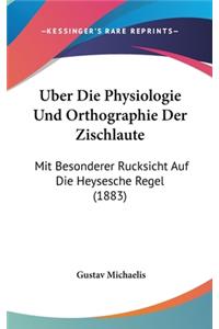 Uber Die Physiologie Und Orthographie Der Zischlaute