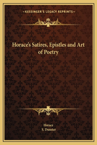 Horace's Satires, Epistles and Art of Poetry