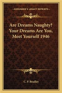 Are Dreams Naughty? Your Dreams Are You, Meet Yourself 1946