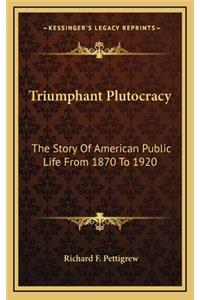 Triumphant Plutocracy