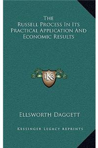 The Russell Process in Its Practical Application and Economic Results