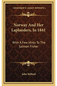 Norway and Her Laplanders, in 1841