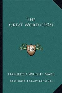 Great Word (1905) the Great Word (1905)