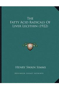 The Fatty Acid Radicals Of Liver Lecithin (1922)