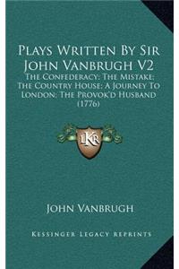 Plays Written by Sir John Vanbrugh V2