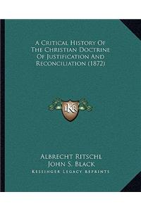 A Critical History Of The Christian Doctrine Of Justification And Reconciliation (1872)
