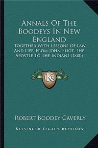 Annals Of The Boodeys In New England