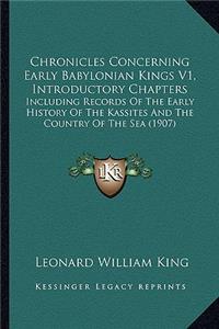 Chronicles Concerning Early Babylonian Kings V1, Introductory Chapters